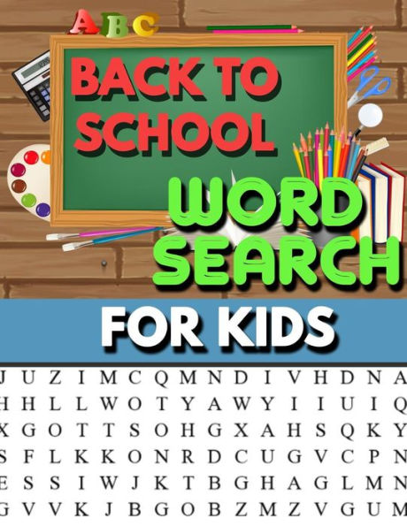 Back to School Word Search For Kids: Large Print Puzzle For Kids: Back to School Themed Word Search Kids Activity Book
