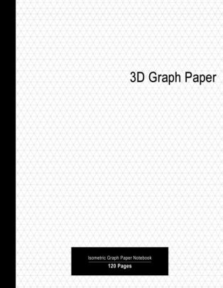 3d graph paper premium 3d isometric graph paper notebook 120 pages 3 d graph paper