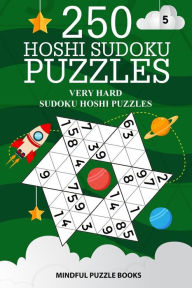 Title: 250 Hoshi Sudoku Puzzles: Very Hard Sudoku Hoshi Puzzles, Author: Mindful Puzzle Books