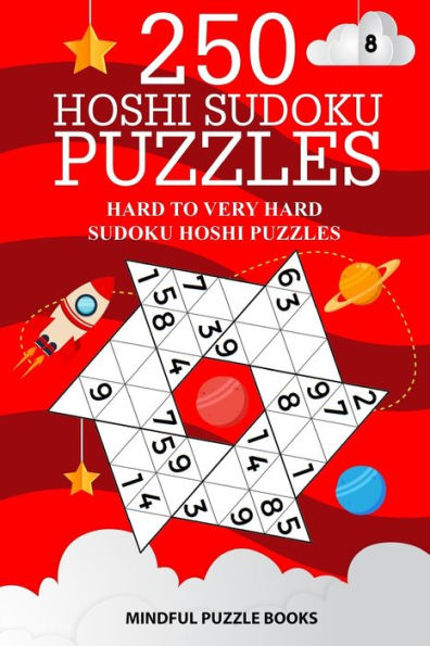 250 Hoshi Sudoku Puzzles: Hard to Very Hard Sudoku Hoshi Puzzles