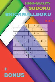 Title: High-quality sudoku - BrickWallDoku 9 x 9 + BONUS: 250 logical puzzles = 250 MEDIUM + prize 250 classic Killer Sudoku + Large Print + Solutions + Examples, Author: Andrii Pitenko