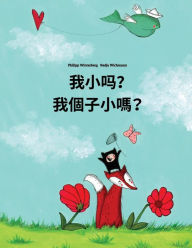 Title: Wo xiao ma? Wo gèzi xiao ma?: Chinese/Mandarin Chinese [Simplified]-Cantonese/Yue Chinese: Children's Picture Book (Bilingual Edition), Author: Philipp Winterberg