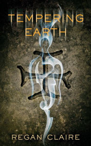 Title: Tempering Earth, Author: Regan Claire
