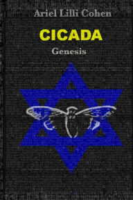 Title: Cicada Genesis, Author: Ariel Lilli Cohen