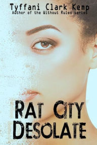 Title: Rat City Desolate, Author: Tyffani Clark Kemp