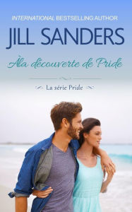 Title: ï¿½ la dï¿½couverte de Pride, Author: Jill Sanders