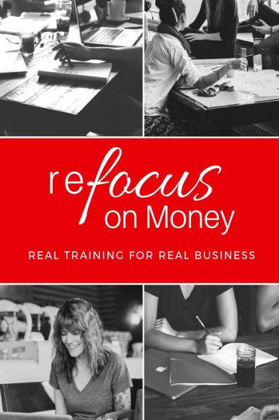 reFocus on Money: real training for real business