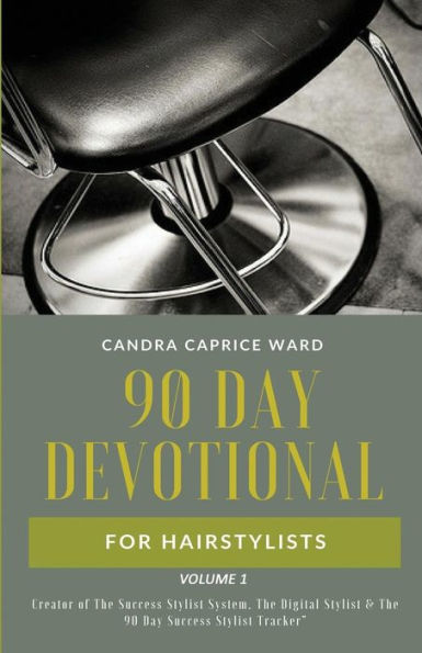 The 90 Day Devotional for Hairstylists Volume 1