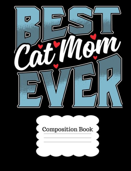 Best Cat Mom Ever: For Moms Who Are Cat Lovers