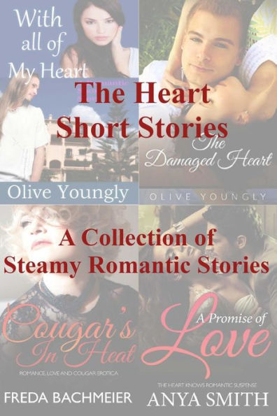 The Heart Short Stories: A Collection of Steamy Romantic Short Stories