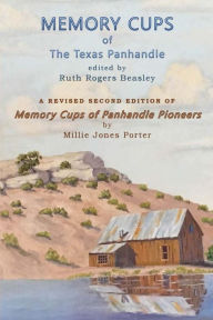 Title: Memory Cups of the Texas Panhandle, Author: Ruth Rogers Beasley