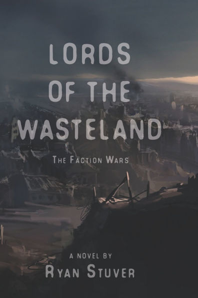 The Lords of the Wasteland: The Faction Wars