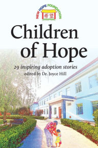 Title: Children of Hope (black&white): 29 inspiring adoption stories edited by Dr. Joyce Hill, Author: Joyce M Hill Am