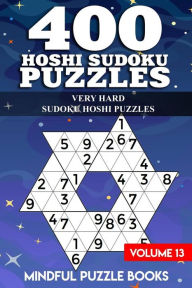 Title: 400 Hoshi Sudoku Puzzles: Very Hard Sudoku Hoshi Puzzles, Author: Mindful Puzzle Books