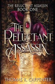 Title: The Reluctant Assassin: A Hundred Halls Novel, Author: Thomas K. Carpenter