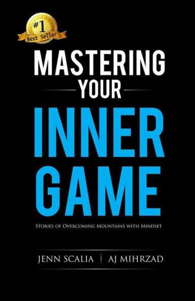 Mastering Your Inner Game: Stories of Overcoming Mountains with Mindset