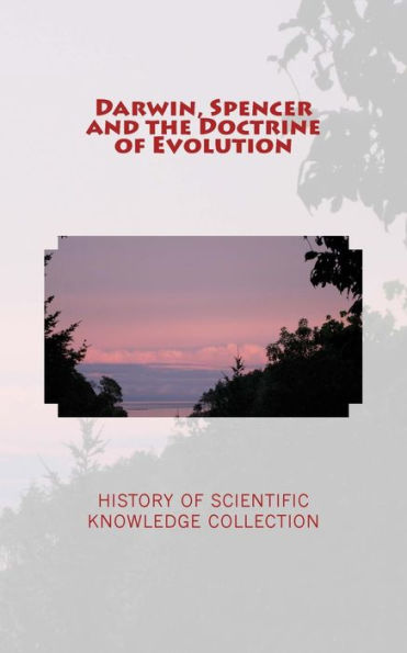 Darwin, Spencer and the Doctrine of Evolution