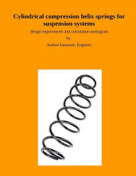Title: Cylindrical compression helix springs for suspension systems: design requirements and calculation nomogram, Author: Andrea Faussone
