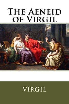 The Aeneid of Virgil by Virgil, Paperback | Barnes & Noble®