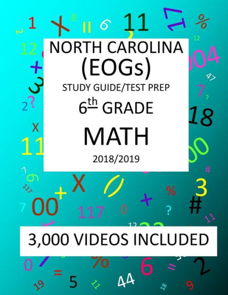 6th Grade NORTH CAROLINA EOGs, 2019 MATH, Test Prep: : 6th Grade NORTH CAROLINA END OF GRADE 2019 MATH Test Prep/Study Guide