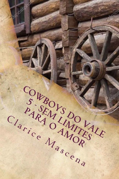 Cowboys do Vale Vale 5 - Sem Limite Para O Amor: Sem Limites Para O Amor