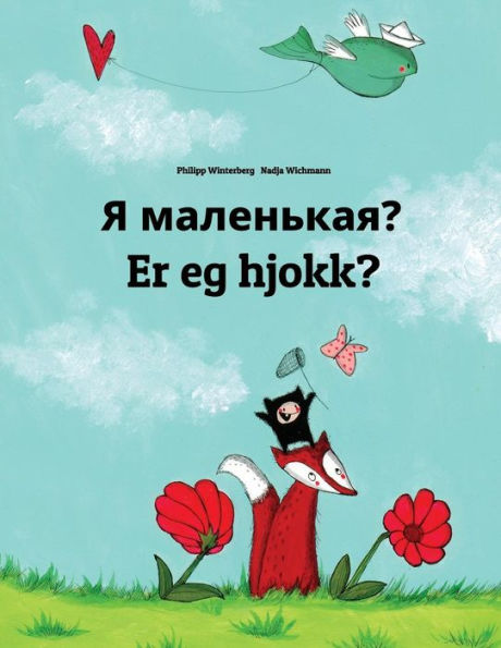 Ya malen'kaya? Er eg hjokk?: Russian-Nynorn/Norn: Children's Picture Book (Bilingual Edition)