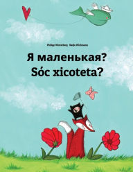 Title: Ya malen'kaya? Sóc xicoteta?: Russian-Valencian (Valencià): Children's Picture Book (Bilingual Edition), Author: Philipp Winterberg