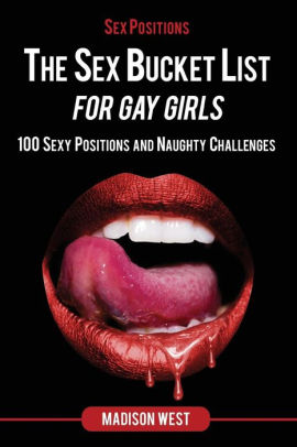 Sex Positions The Sex Bucket List For Gay Girls 100 Sexy