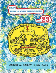 Title: Bailey's Epitome of African American Slavery Volume 23, Author: Fa Joseph a Bailey II MD