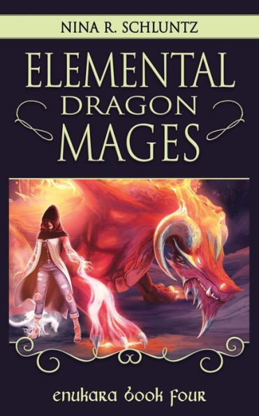 Elemental Dragon Mages: Enukara Book Four