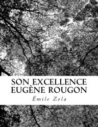 Title: Son Excellence Eugène Rougon, Author: Emile Zola