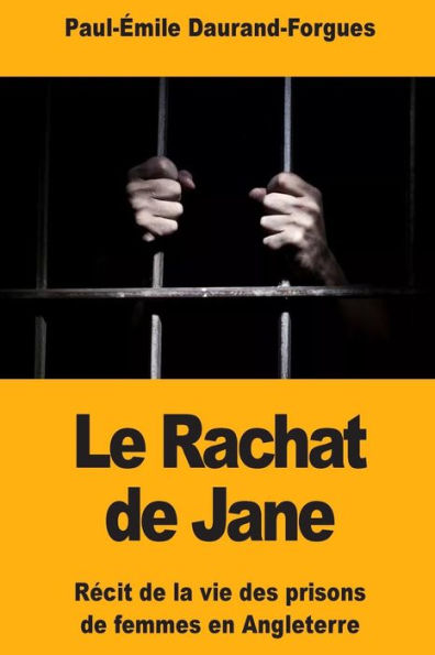 Le Rachat de Jane: Rï¿½cit de la vie des prisons de femmes en Angleterre