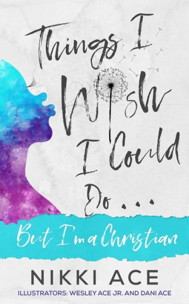 Things I Wish I Could Do . . . But I'm a Christian