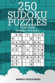 Title: 250 Sudoku Puzzles: Very Hard Sudoku Puzzles, Author: Mindful Puzzle Books