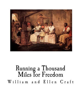 Running A Thousand Miles For Freedom A Slave Narrative Escape From Slaverypaperback - 