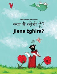 Title: Kya maim choti hum? Jiena zghira?: Hindi-Maltese (Malti): Children's Picture Book (Bilingual Edition), Author: Philipp Winterberg