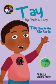 Title: Tay Goes to the Go Karts, Author: Phelicia Lang