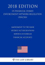 Amendment to the Bank Secrecy Act Regulations - Reports of Foreign Financial Accounts (US Financial Crimes Enforcement Network Regulation) (FINCEN) (2018 Edition)