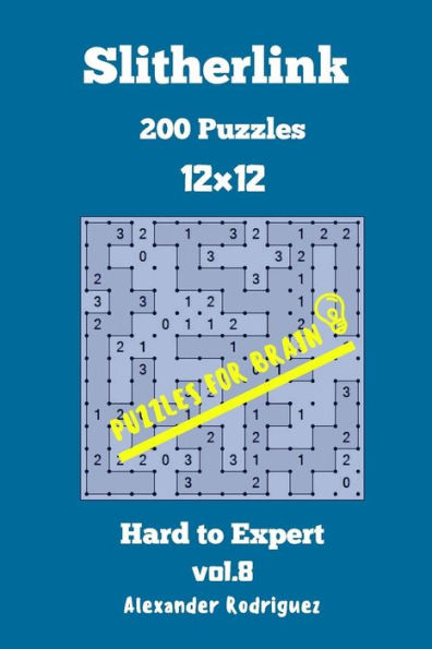 Puzzles for Brain Slitherlink - 200 Hard to Expert 12x12 vol. 8