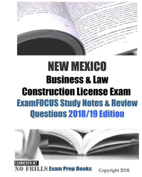 NEW MEXICO Business & Law Construction License Exam ExamFOCUS Study Notes & Review Questions