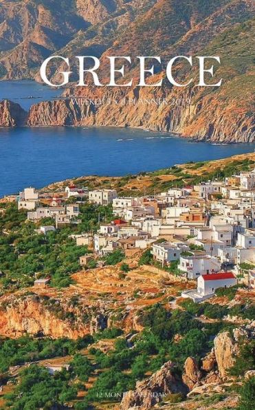 Greece Weekly 5 x 8 Planner 2019: 12 Month Calendar