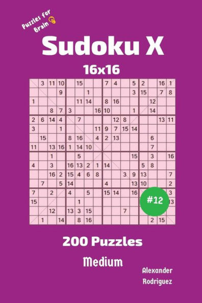 Sudoku X Puzzles - 200 Medium 16x16 vol.12