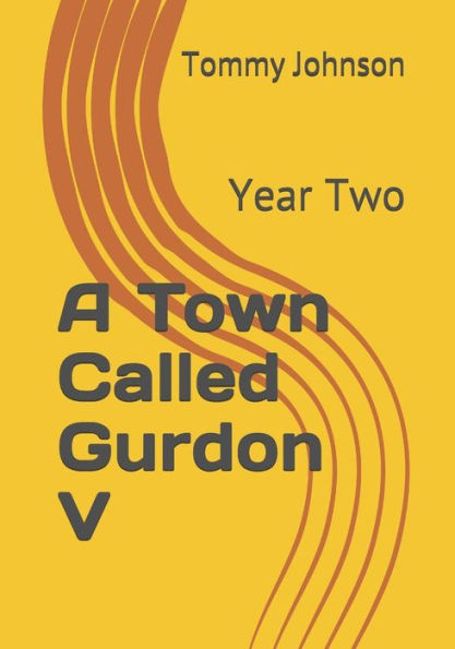 A Town Called Gurdon V: Year Two