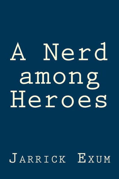 A Nerd among Heroes