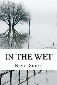 Title: In the Wet, Author: Nevil Shute