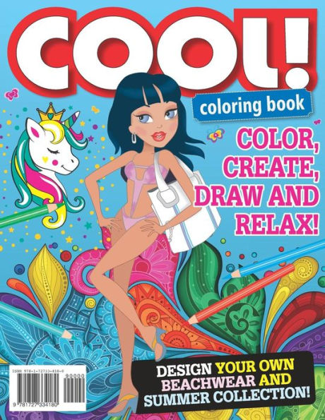 Cool! Coloring Book! Color, Create, Draw and Relax! Design Your Own Beachwear and Summer Collection!: Coloring Book