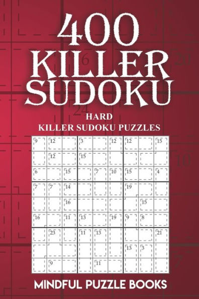 400 Killer Sudoku: Hard Killer Sudoku Puzzles