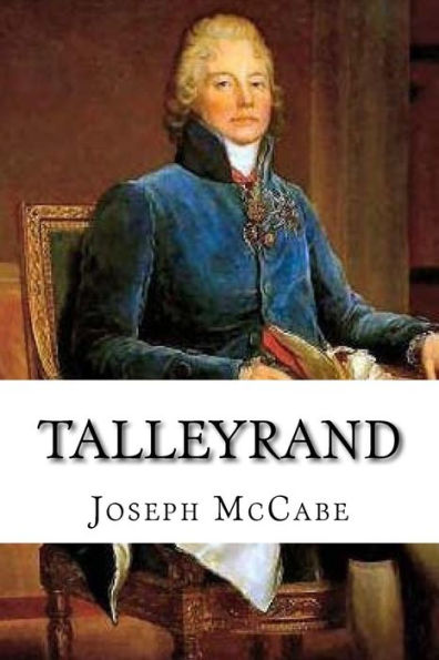 Talleyrand: A Biographical Study