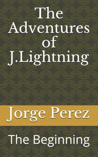 The Adventures of J.Lightning: The Beginning