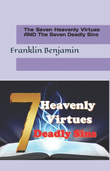 The Seven Heavenly Virtues AND The Seven Deadly Sins